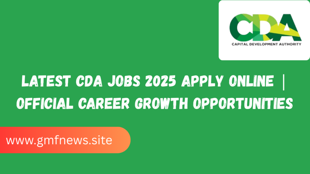 Latest CDA Jobs 2025 Apply Online | Official Career Growth Opportunities