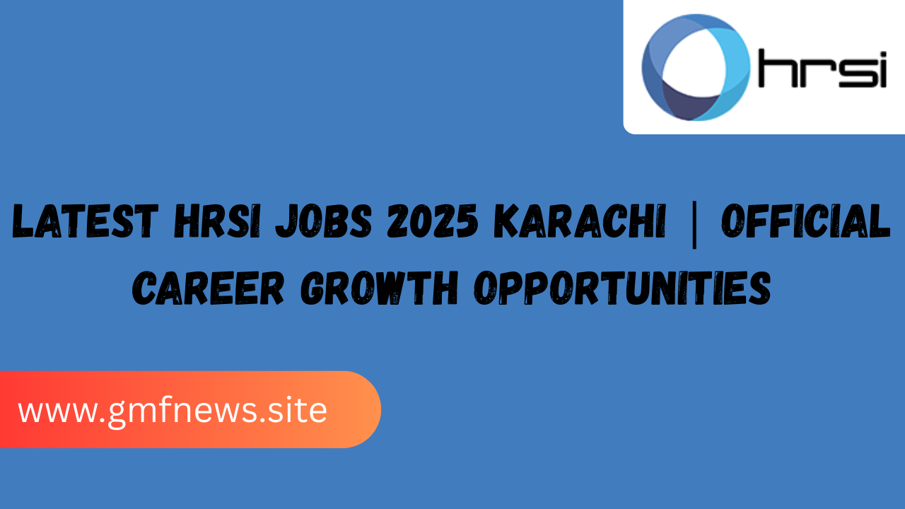 Latest HRSI Jobs 2025 Karachi | Official Career Growth Opportunities