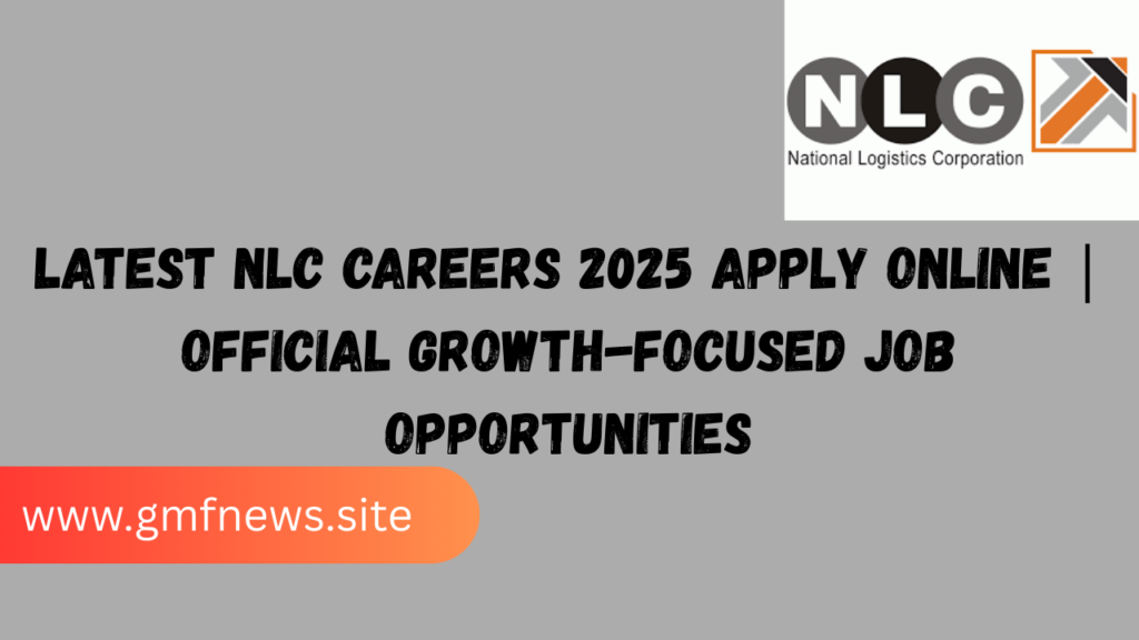Latest NLC Careers 2025 Apply Online | Official Growth-Focused Job Opportunities