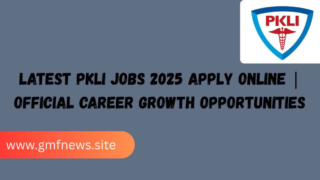 Latest PKLI Jobs 2025 Apply Online | Official Career Growth Opportunities