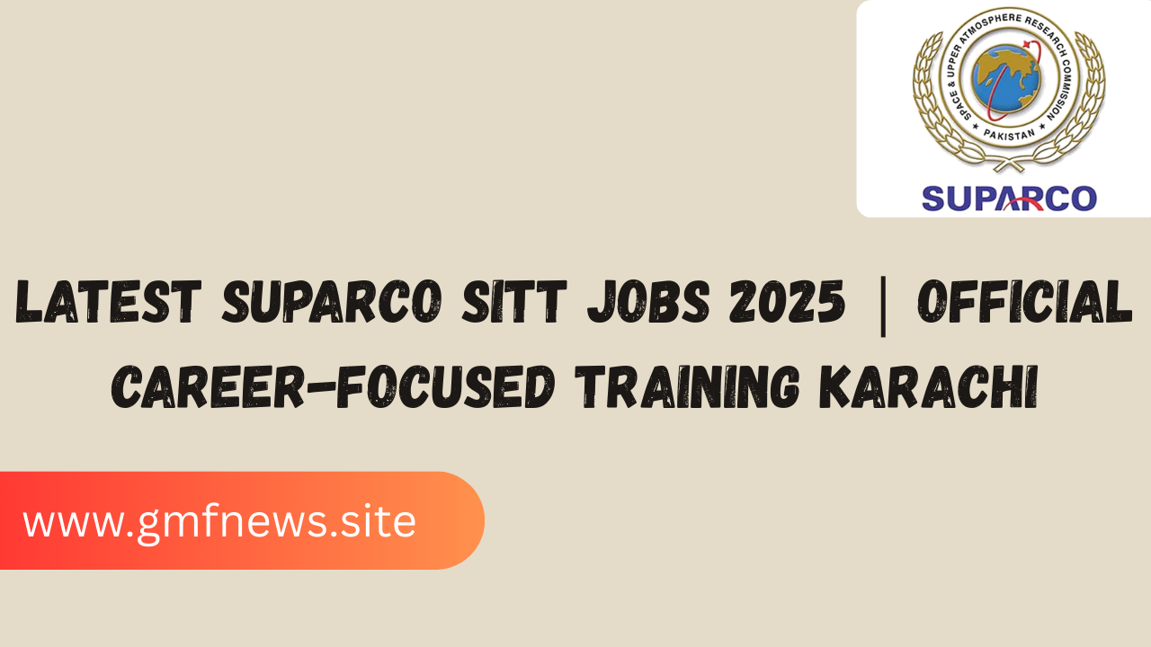 Latest SUPARCO SITT Jobs 2025 | Official Career-Focused Training Karachi